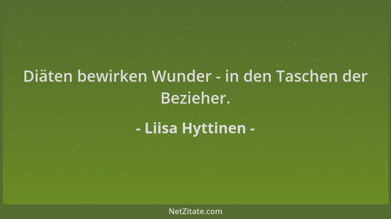 Liisa Hyttinen - Diäten bewirken Wunder - in den Taschen der Bezieher....