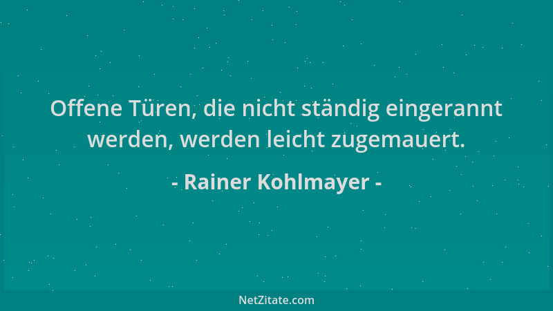 Rainer Kohlmayer - Offene Türen, die nicht ständig eingerannt werden, werden leicht zugemauert....