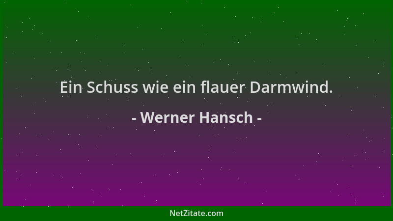 Werner Hansch - Ein Schuss wie ein flauer Darmwind....