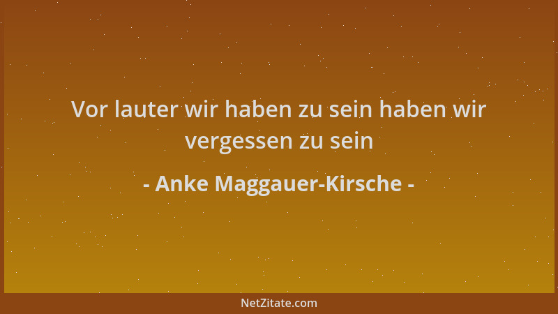 Anke Maggauer-Kirsche - Vor lauter wir haben zu sein haben wir vergessen zu sein...