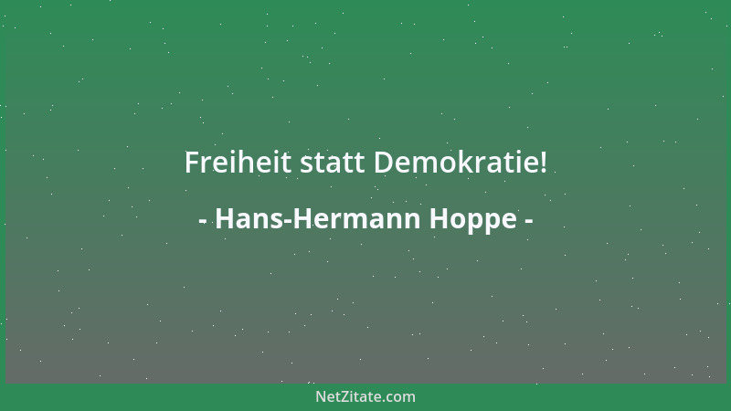 Hans-Hermann Hoppe - Freiheit statt Demokratie!...