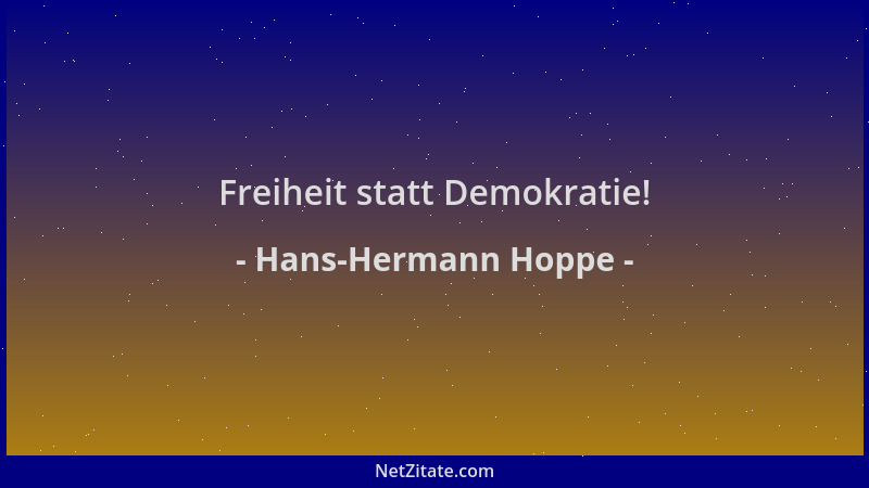 Hans-Hermann Hoppe - Freiheit statt Demokratie!...