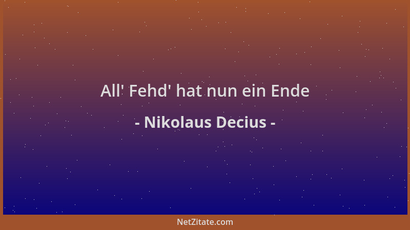 Nikolaus Decius - All ' Fehd ' hat nun ein Ende...