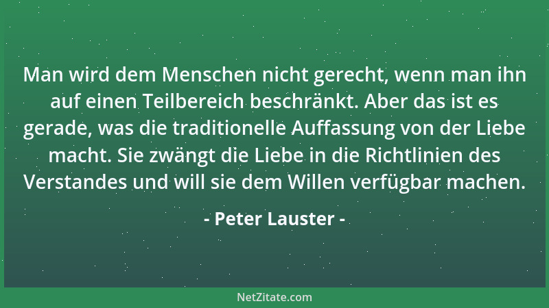 Peter Lauster - Handlungen sind erst dann richtig, also im Einklang mit der Realität, wenn sie aus der Sensitivität und Erk...