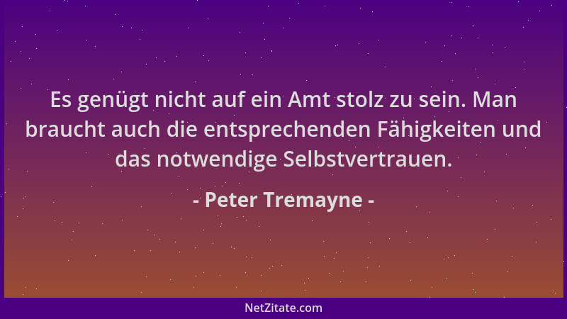 Peter Tremayne - Es genügt nicht auf ein Amt stolz zu sein. Man braucht auch die entsprechenden Fähigkeiten und das notwend...