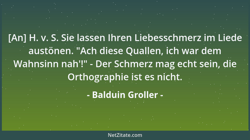 Balduin Groller - An M. D. Neidling: Sie schicken uns ein Gedicht,  "in der Hoffnung, keinen Fehltritt begangen zu haben. " W...