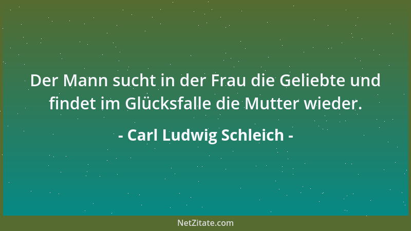 Carl Ludwig Schleich - Sauberkeit sei eine Sittlichkeit. Reine Hände sind schreckhaft, schmutzige sollten uns zittern mache...