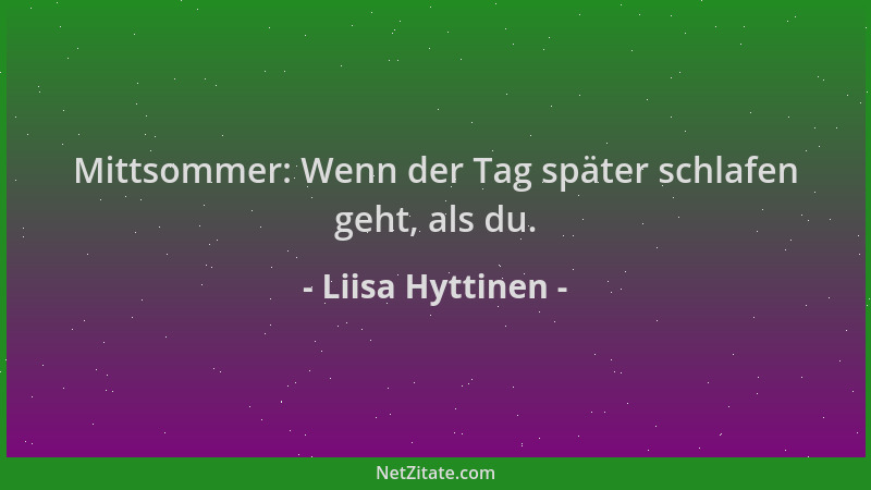 Liisa Hyttinen - Mittsommer: Wenn der Tag später schlafen geht, als du....