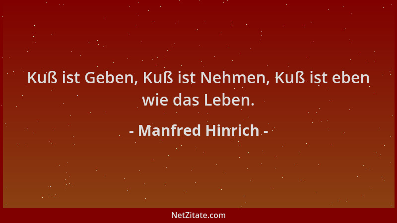 Manfred Hinrich - Kuß ist Geben, Kuß ist Nehmen, Kuß ist eben wie das Leben....