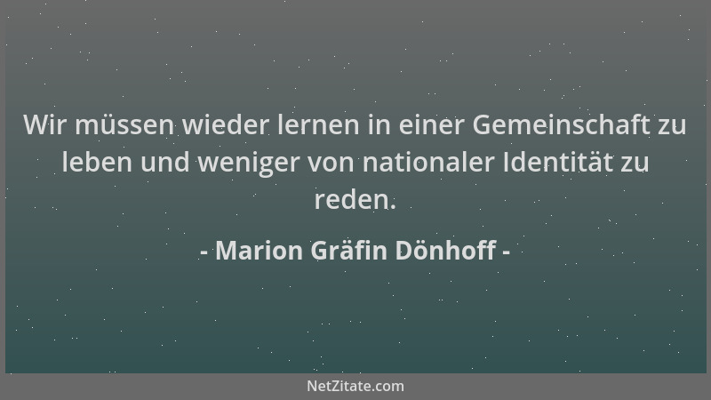 Marion Gräfin Dönhoff - Wir müssen wieder lernen in einer Gemeinschaft zu leben und weniger von nationaler Identität zu red...