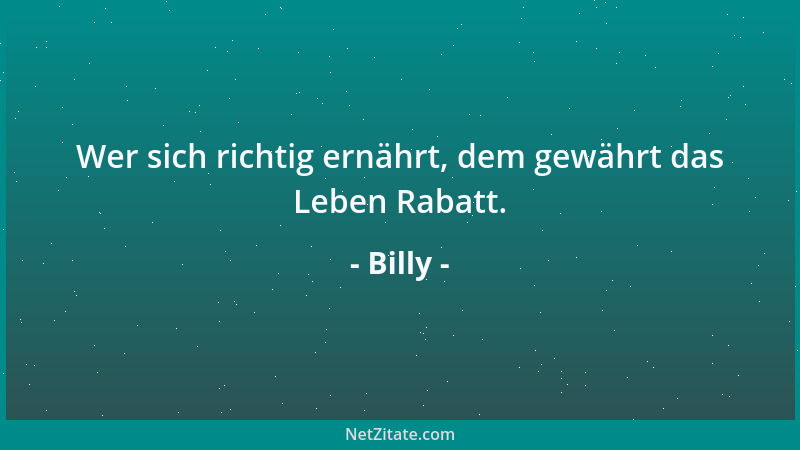 Billy - Idyllisch sind nur Gegenden ohne Wetter....