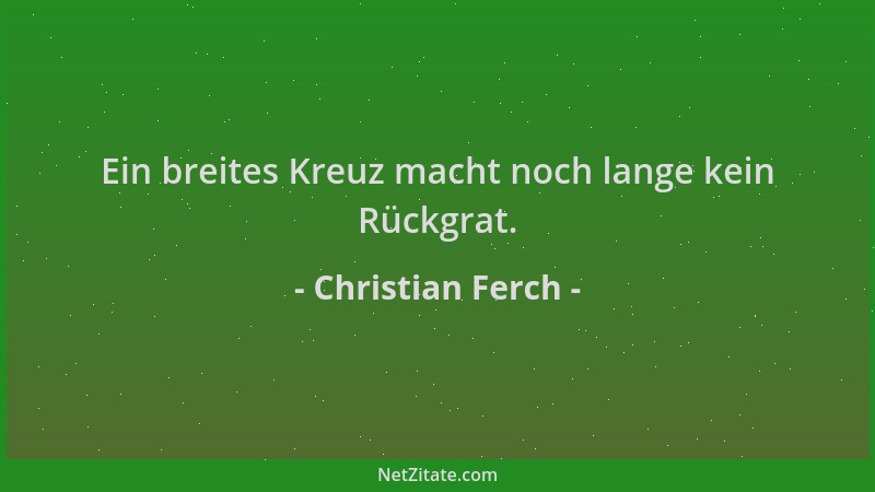 Christian Ferch - Ein breites Kreuz macht noch lange kein Rückgrat....