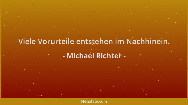 Michael Richter - Viele Vorurteile entstehen im Nachhinein....