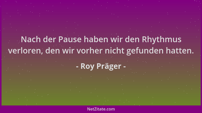 Roy Präger - Nach der Pause haben wir den Rhythmus verloren, den wir vorher nicht gefunden hatten....