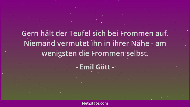 Emil Gött - Gern hält der Teufel sich bei Frommen auf. Niemand vermutet ihn in ihrer Nähe - am wenigsten die Frommen selbst...