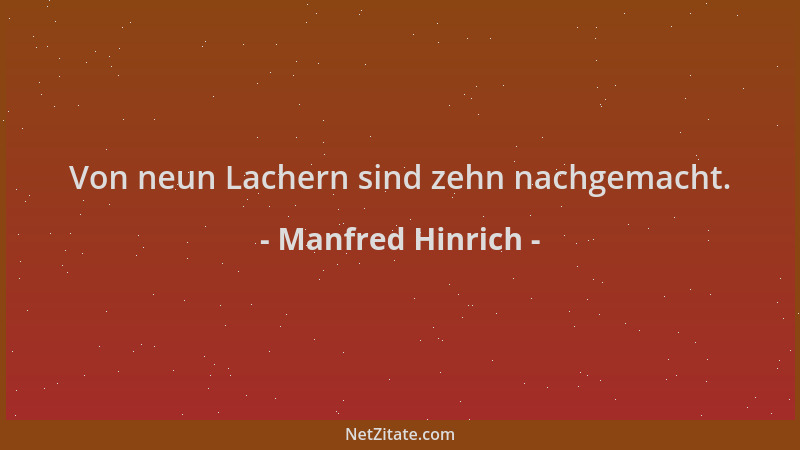 Manfred Hinrich - Von neun Lachern sind zehn nachgemacht....