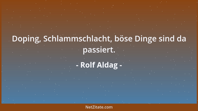 Rolf Aldag - Doping, Schlammschlacht, böse Dinge sind da passiert....