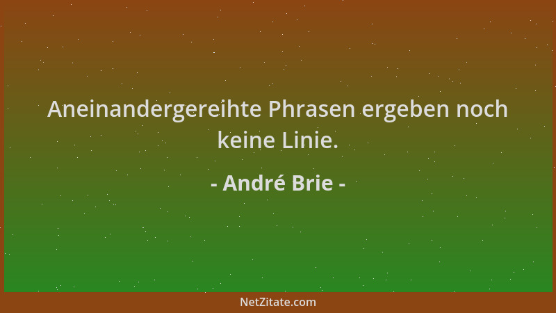 André Brie - Aneinandergereihte Phrasen ergeben noch keine Linie....