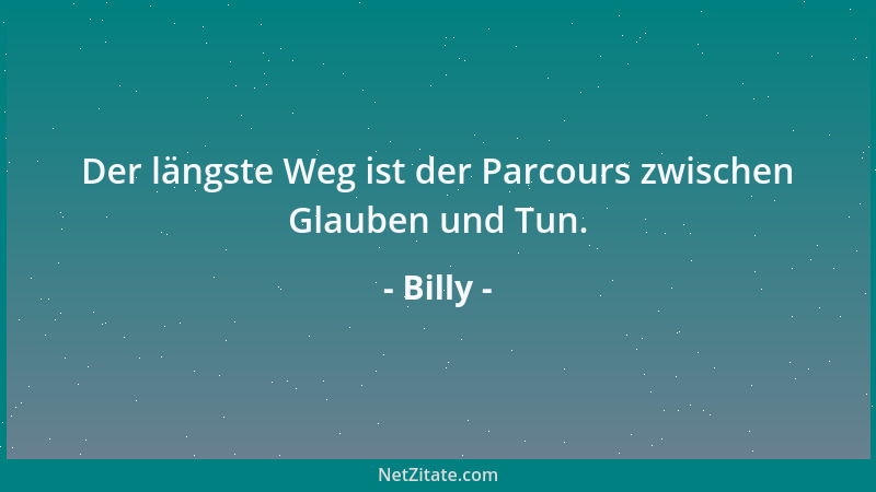 Billy - Geschichte macht man nicht mit Taten, sondern mit Wörtern....