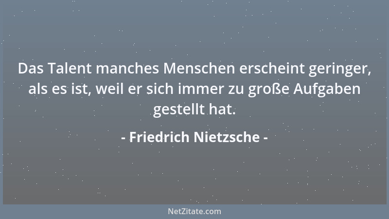 Friedrich Nietzsche - Lieber aus ganzem Holze eine Feindschaft als eine geleimte Freundschaft....