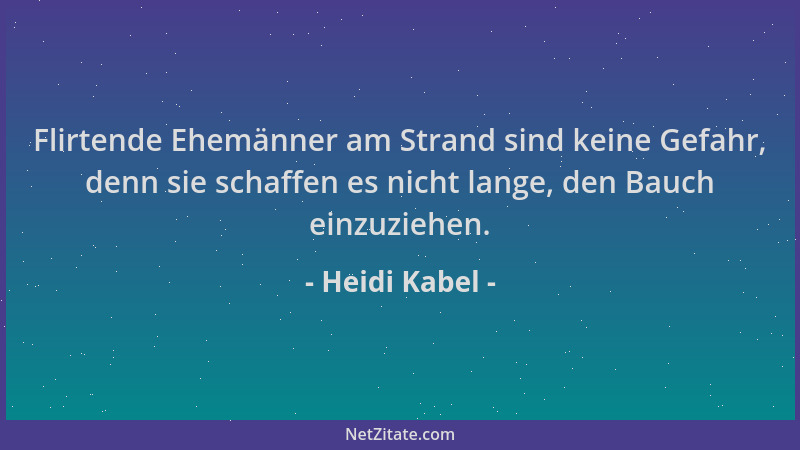 Heidi Kabel - Flirtende Ehemänner am Strand sind keine Gefahr, denn sie schaffen es nicht lange, den Bauch einzuziehen....