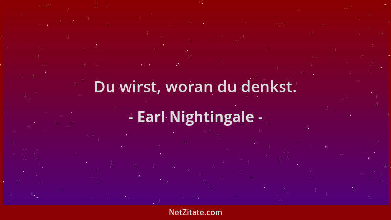 Earl Nightingale - Du wirst, woran du denkst....