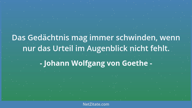 Johann Wolfgang von Goethe - Ein Kraftwort, und wir sind auf unseren Füßen....