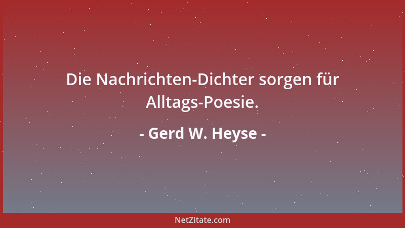 Gerd W. Heyse - Die Nachrichten-Dichter sorgen für Alltags-Poesie....