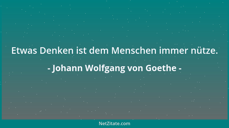 Johann Wolfgang von Goethe - Der Schauspieler soll auch ins gemeinen Leben bedenken, dass er öffentlich zur Kunstschau steh...
