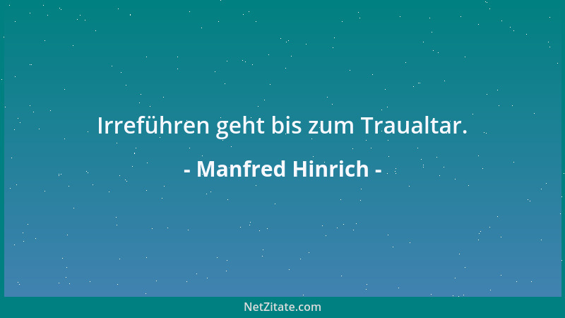 Manfred Hinrich - Irreführen geht bis zum Traualtar....