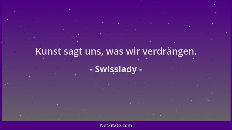 Swisslady - Kunst sagt uns, was wir verdrängen....