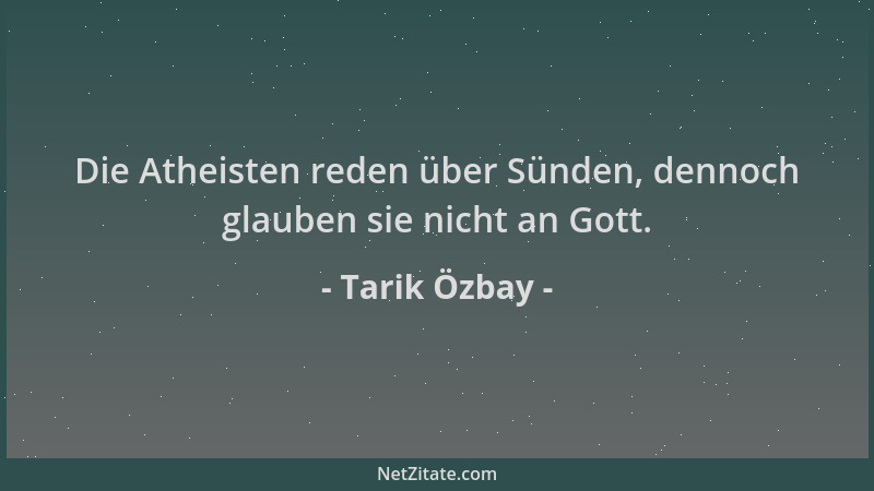 Tarik Özbay - Die Atheisten reden über Sünden, dennoch glauben sie nicht an Gott....