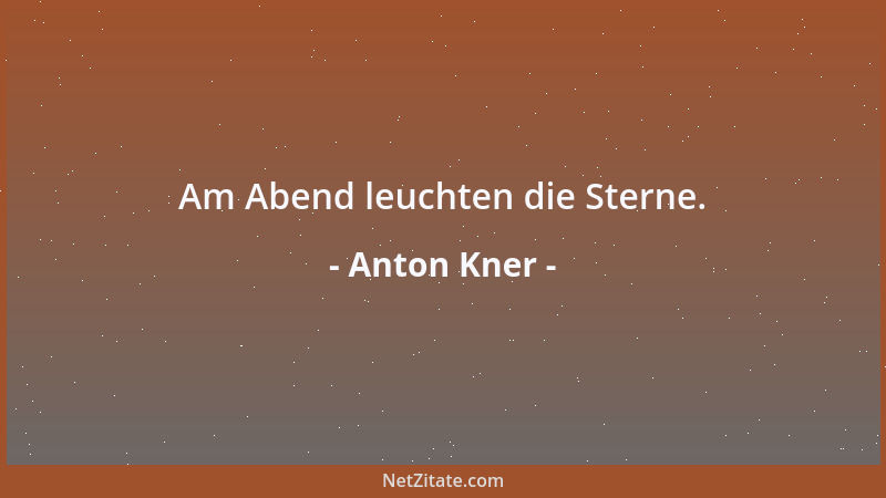 Anton Kner - Am Abend leuchten die Sterne....