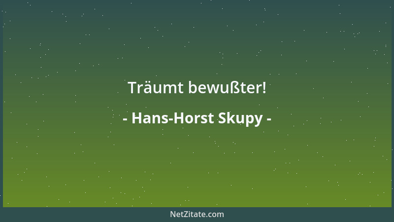 Hans-Horst Skupy - Träumt bewußter!...
