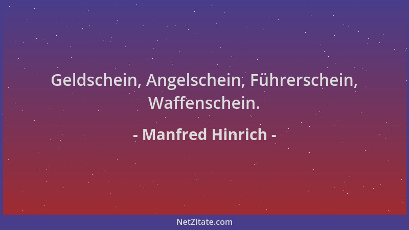 Manfred Hinrich - Geldschein, Angelschein, Führerschein, Waffenschein....