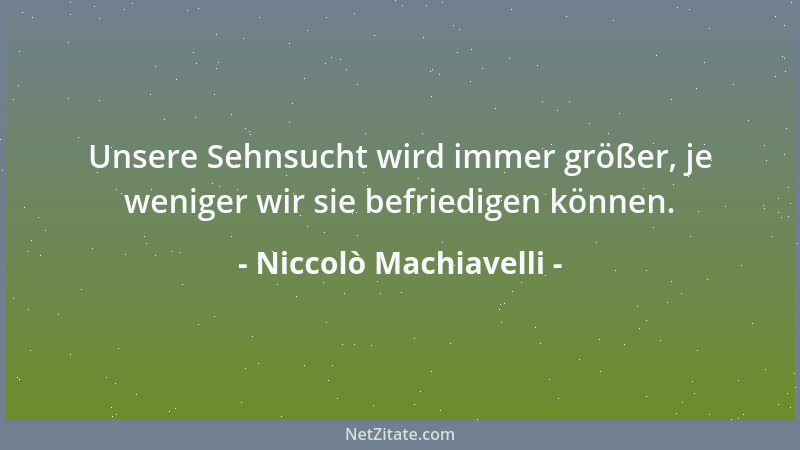 Niccolò Machiavelli - Wißt ihr denn nicht, daß keine Gewalt den Willen der Freiheit bändigt?...