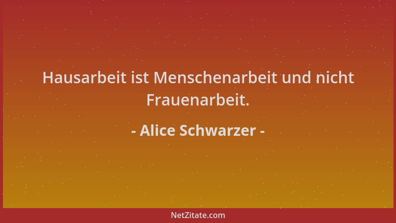 Alice Schwarzer - Hausarbeit ist Menschenarbeit und nicht Frauenarbeit....