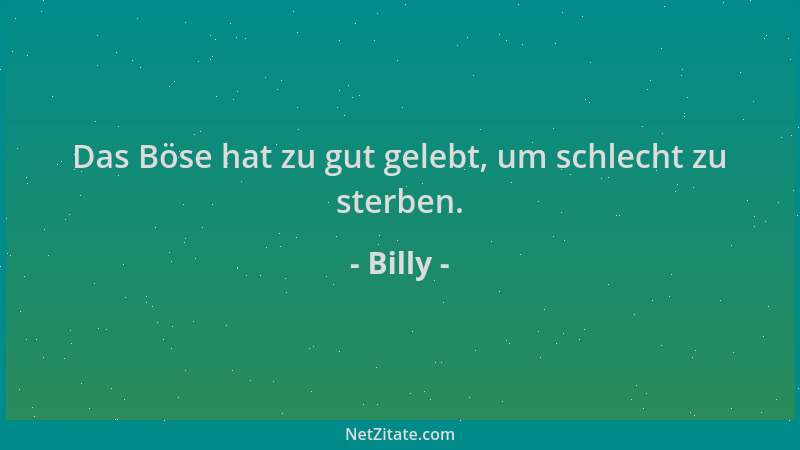 Billy - Das Böse hat zu gut gelebt, um schlecht zu sterben....