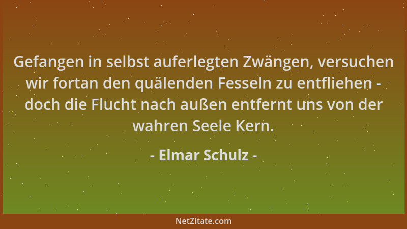 Elmar Schulz - Gefangen in selbst auferlegten Zwängen, versuchen wir fortan den quälenden Fesseln zu entfliehen - doch die...