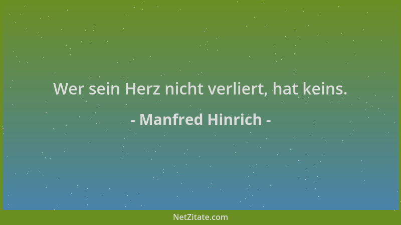 Manfred Hinrich - Wer sein Herz nicht verliert, hat keins....