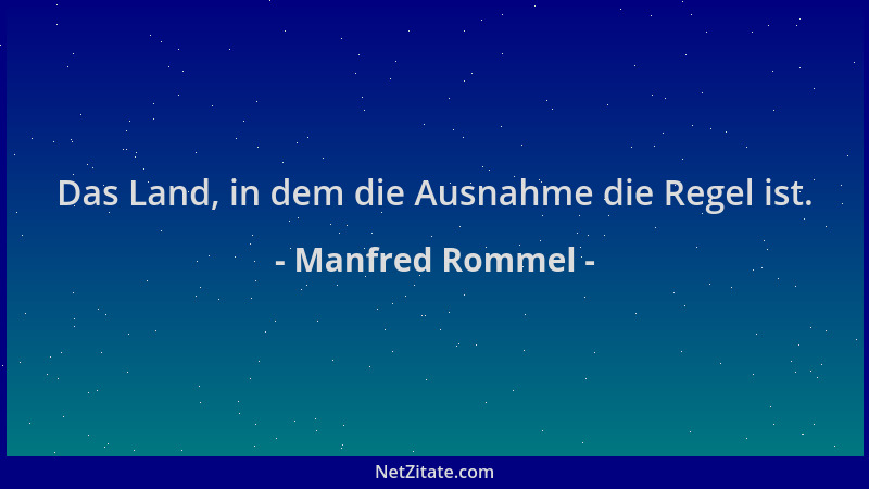 Manfred Rommel - Das Land, in dem die Ausnahme die Regel ist....