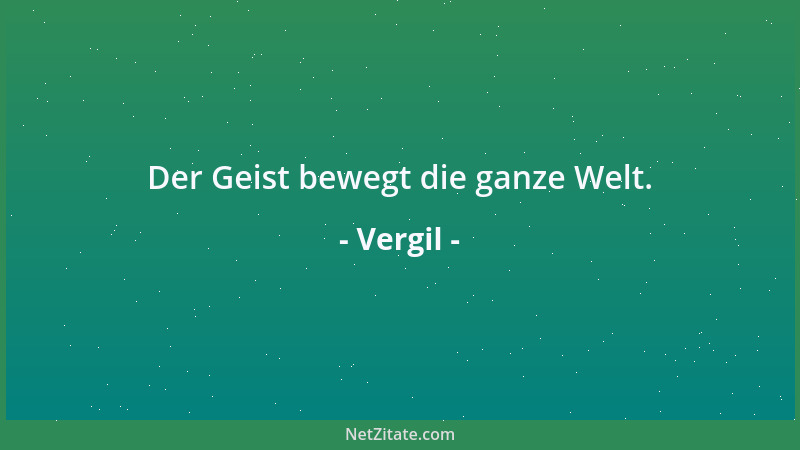 Vergil - Jedem ist seine Zeit zugewiesen....