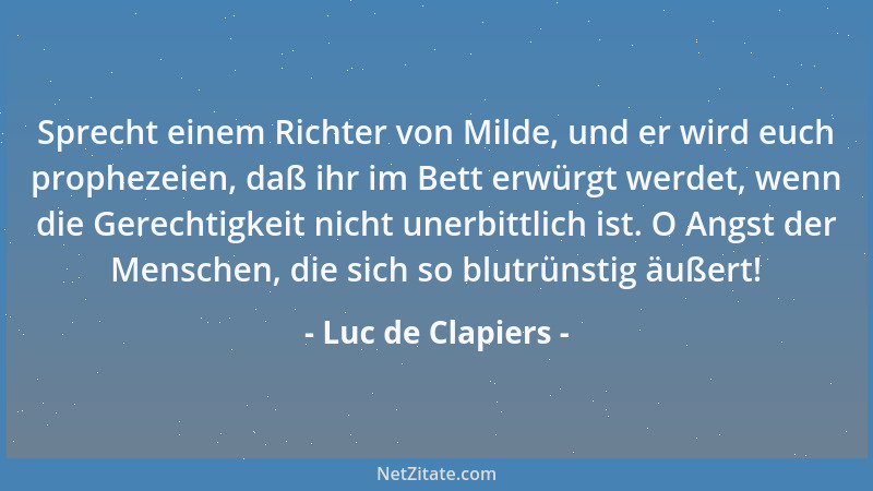 Luc de Clapiers - Die Frucht der Arbeit ist das süßeste aller Vergnügen....