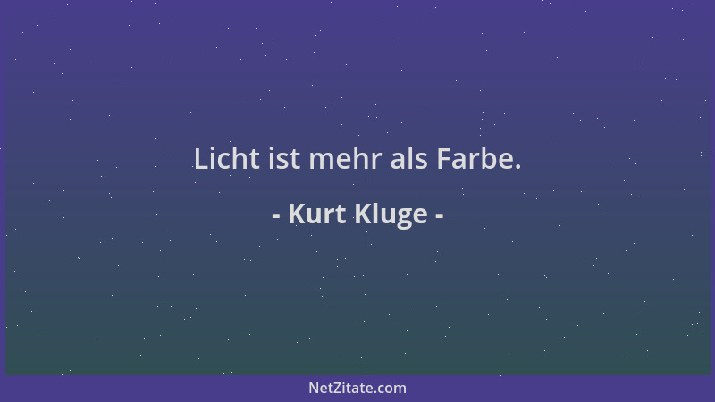 Kurt Kluge - Licht ist mehr als Farbe....