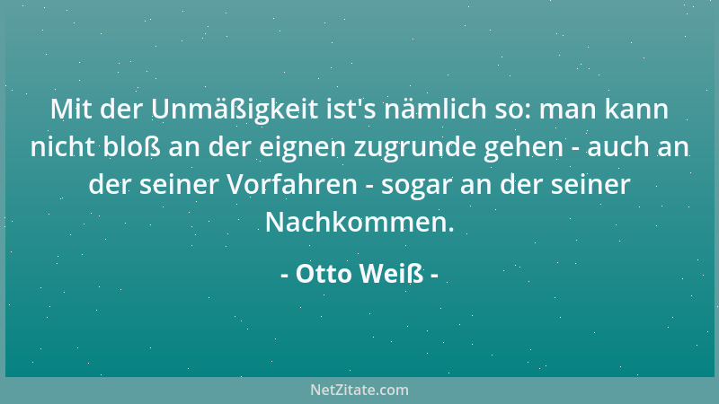 Otto Weiß - Kinder lügen nicht so viel wie Erwachsene: sie sind eben noch nicht erzogen....