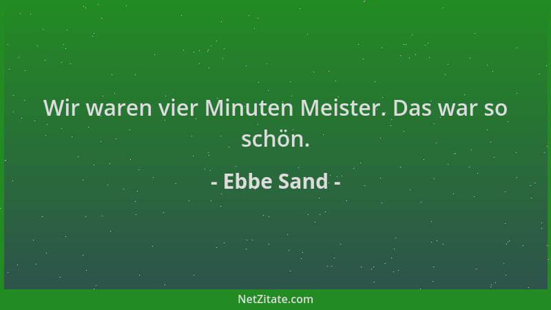 Ebbe Sand - Wir waren vier Minuten Meister. Das war so schön....