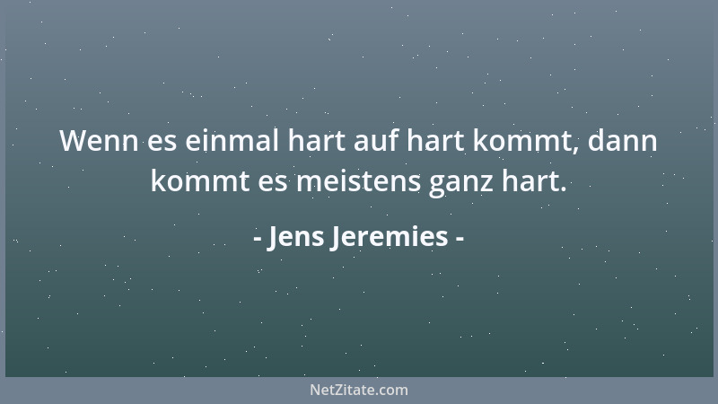 Jens Jeremies - Wenn es einmal hart auf hart kommt, dann kommt es meistens ganz hart....
