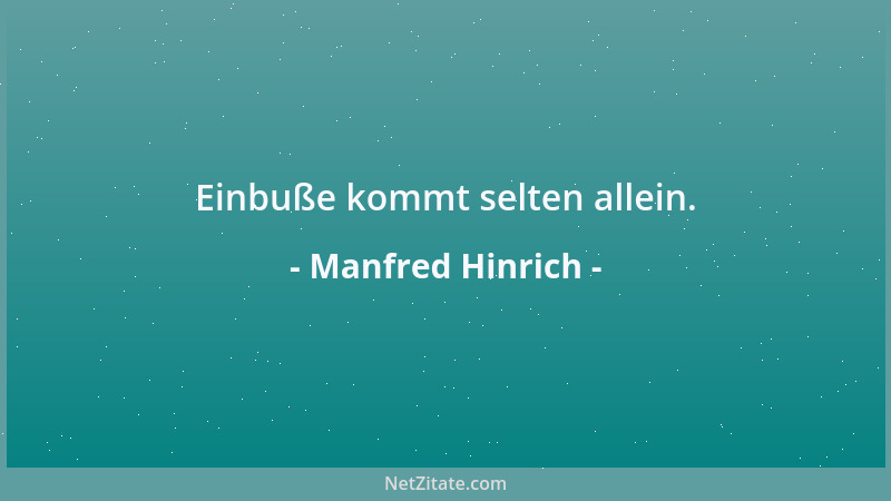 Manfred Hinrich - Einbuße kommt selten allein....