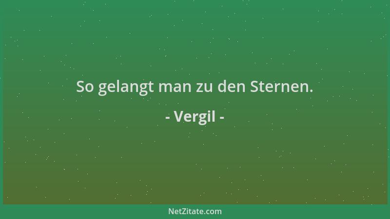 Vergil - So gelangt man zu den Sternen....