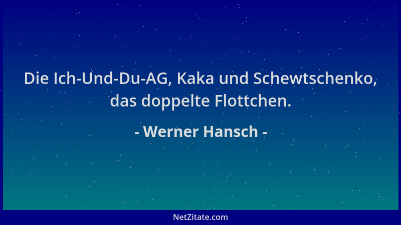Werner Hansch - Die Ich-Und-Du-AG, Kaka und Schewtschenko, das doppelte Flottchen....